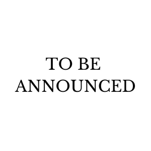 TO BE ANNOUNCED
